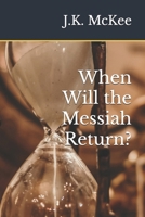 When Will the Messiah Return? 1470135310 Book Cover
