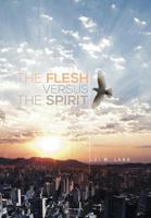 The Flesh Versus the Spirit 1493159666 Book Cover