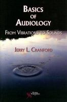 Basics Of Audiology: Vibrations To Sounds 1597561800 Book Cover