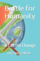 Battle for Humanity: A Call For Change B0F7CV7TWS Book Cover