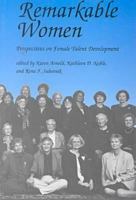 Remarkable Women: Perspectives on Female Talent Development (Perspectives on Creativity) 1572730471 Book Cover