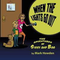 The Adventures of Sissy and Boo: When the lights go out 1540761215 Book Cover