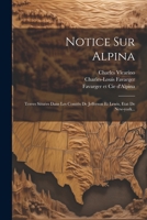 Notice Sur Alpina: Terres Situ�es Dans Les Comt�s de Jefferson Et Lewis, Etat de New-York... 1021376388 Book Cover