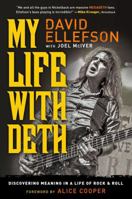My Life With Deth: Discovering Meaning in a Life of Rock & Roll 1451699883 Book Cover