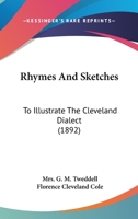 Rhymes & Sketches To Illustrate The Cleveland Dialect 1018689591 Book Cover