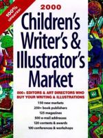 Children's Writer's & Illustrator's Market, 2000: 800 Editors & Art Directors Who Buy Your Writing & Illustrations (Children's Writer's & Illustrator's Market, 2000) 089879935X Book Cover