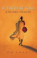 If Truth Be Told: A Monk's Memoir 0994002742 Book Cover