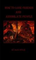 How to Lose Friends and Annihilate People 129115986X Book Cover