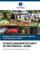 Stadtlandwirtschaft in Matanzas, Kuba (German Edition) 663050044X Book Cover