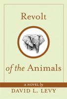 Revolt of the Animals: Their Secret Plan to Save the Earth 0982828527 Book Cover