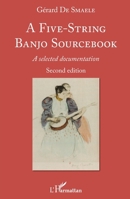 A Five-String Banjo Sourcebook: A selected documentation Second edition (French Edition) 2336457148 Book Cover