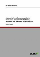 Die zweite Transformationskrise in Rumänien - Gesamtwirtschaftliche, regionale und sektorale Auswirkungen 3638709205 Book Cover