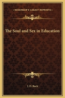 Soul and Sex in Education, The: Morals, Religion, and Adolescence 1015292526 Book Cover