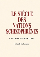 Le Siècle Des Nations Schizophrènes: L'Homme Compatible 2322859044 Book Cover