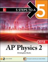 5 Steps to a 5: AP Physics 2: Algebra-Based, 2018 Edition 1259863212 Book Cover