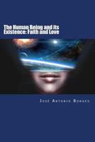 The human being and its existence: faith and love 1974605027 Book Cover