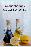 Aromatherapy Essential Oils B0CH2FB6L7 Book Cover