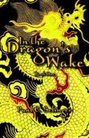 In the Dragon's Wake: Book One 1425706584 Book Cover