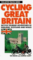 Cycling Great Britain: Cycling Adventures in England, Scotland and Wales (Active Travel Series) 0933201710 Book Cover