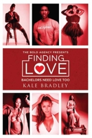 Finding Love: Bachelors Need Love, Too B0C9SB2JS9 Book Cover
