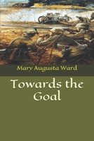 Towards the Goal 1523772867 Book Cover