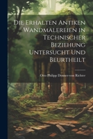 Die Erhalten Antiken Wandmalereien in Technischer Beziehung Untersucht und Beurtheilt 1021997226 Book Cover