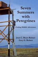 Seven Summers with Peregrines: Finding Midlife Adventures 0986054607 Book Cover