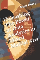 Unleashing The Power of Data Analytics in Mixed Martial Arts B0BZFGHSTX Book Cover