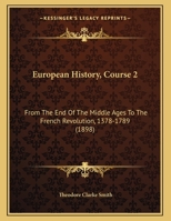 European History, Course 2: From The End Of The Middle Ages To The French Revolution, 1378-1789 1120618134 Book Cover