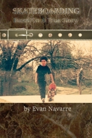 SKATEBOARDING, Based On A True Story 1329751221 Book Cover