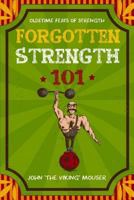 Forgotten Strength 101: Volume 1 1985629844 Book Cover