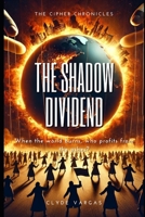 The Shadow Dividend (The Cipher Chronicles) B0DY7BB7JR Book Cover