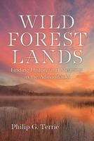 Wild Forest Lands: Finding History and Meaning in the Adirondacks (New York State Series) 0815611889 Book Cover