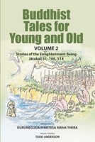 Buddhist Tales for Young and Old - Volume Two: Stories of the Enlightenment Being (Jatakas 51 - 100 and 514) 1681726580 Book Cover