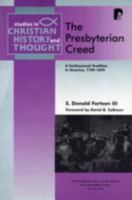 The Presbyterian Creed: A Confessional Tradition In America, 1729 1870 1842274244 Book Cover