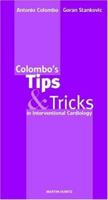 Colombo's Tips & Tricks in Interventional Cardiology 1841841250 Book Cover