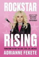 ROCKSTAR RISING: How to Turn Resilience Into Your Superpower 1968250425 Book Cover