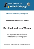 Das Kind und sein Wesen: Beiträge zum Verständnis der Fröbelschen Erziehungslehre (German Edition) 3696397806 Book Cover