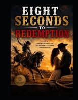 Eight Seconds Of Redemption B0HCM37148 Book Cover
