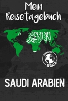 Mein Reisetagebuch Saudi Arabien: Reisejournal für den Urlaub - inkl. Packliste & Checkliste | Erinnerungsbuch für Sehenswürdigkeiten & Ausflüge | ... Geschenk, Abschiedsgeschenk (German Edition) 1675523126 Book Cover