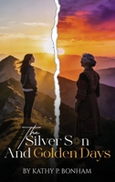 The Silver Sun and Golden Days B0GYV5X3CK Book Cover