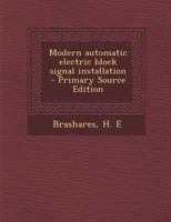 Modern automatic electric block signal installation 1294046470 Book Cover