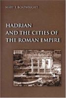 Hadrian and the Cities of the Roman Empire 0691094934 Book Cover