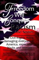 Freedom Will Conquer Racism (And Sexism) 0966294904 Book Cover