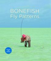 Bonefish Fly Patterns, 2nd: Tying, Selecting, and Fishing all the Best Bonefish Flies from Today's Best Tiers 076277004X Book Cover