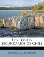 Los fósiles secundarios de Chile 117903578X Book Cover