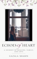 Echoes of Heart - A Journey of Healing, Family, and Love 9376310071 Book Cover