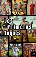 Los Primeros Toques: Una historia de 4BancosFC (Spanish Edition) B0DPB18K6V Book Cover