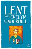 Lent With Evelyn Underhill: Selections from Her Writings 0819214493 Book Cover