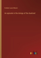 An episode in the doings of the dualized 3368938185 Book Cover